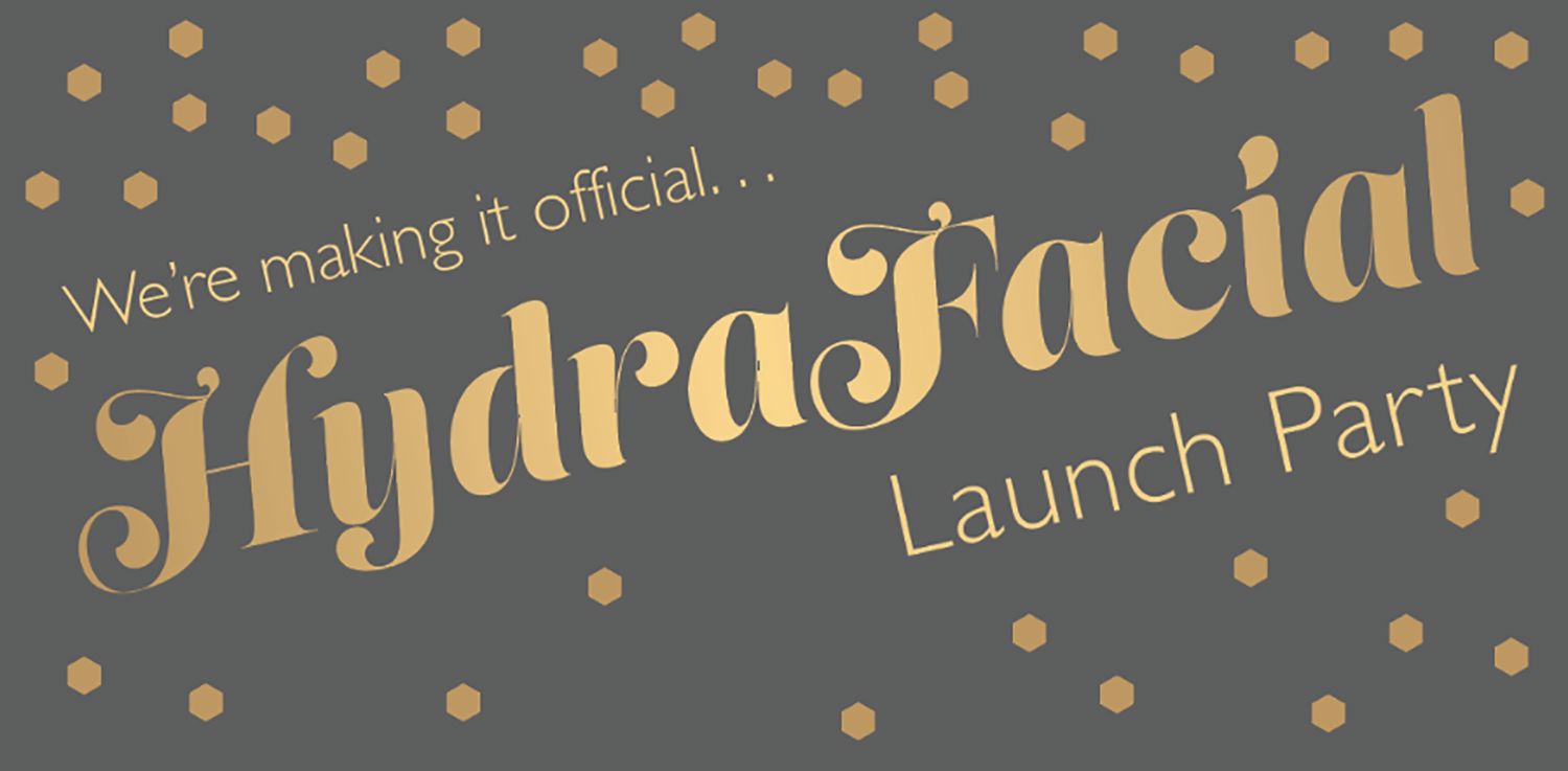 Houston, You're Invited to Our HydraFacial Launch Party!