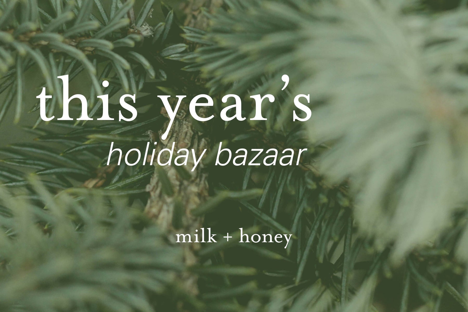 milk + honey's 2018 holiday bazaar