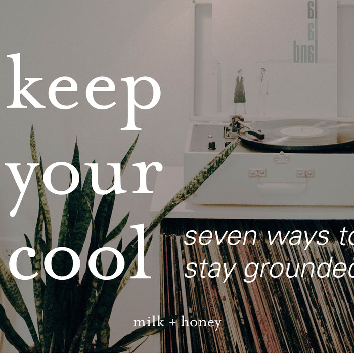 seven ways to stay grounded