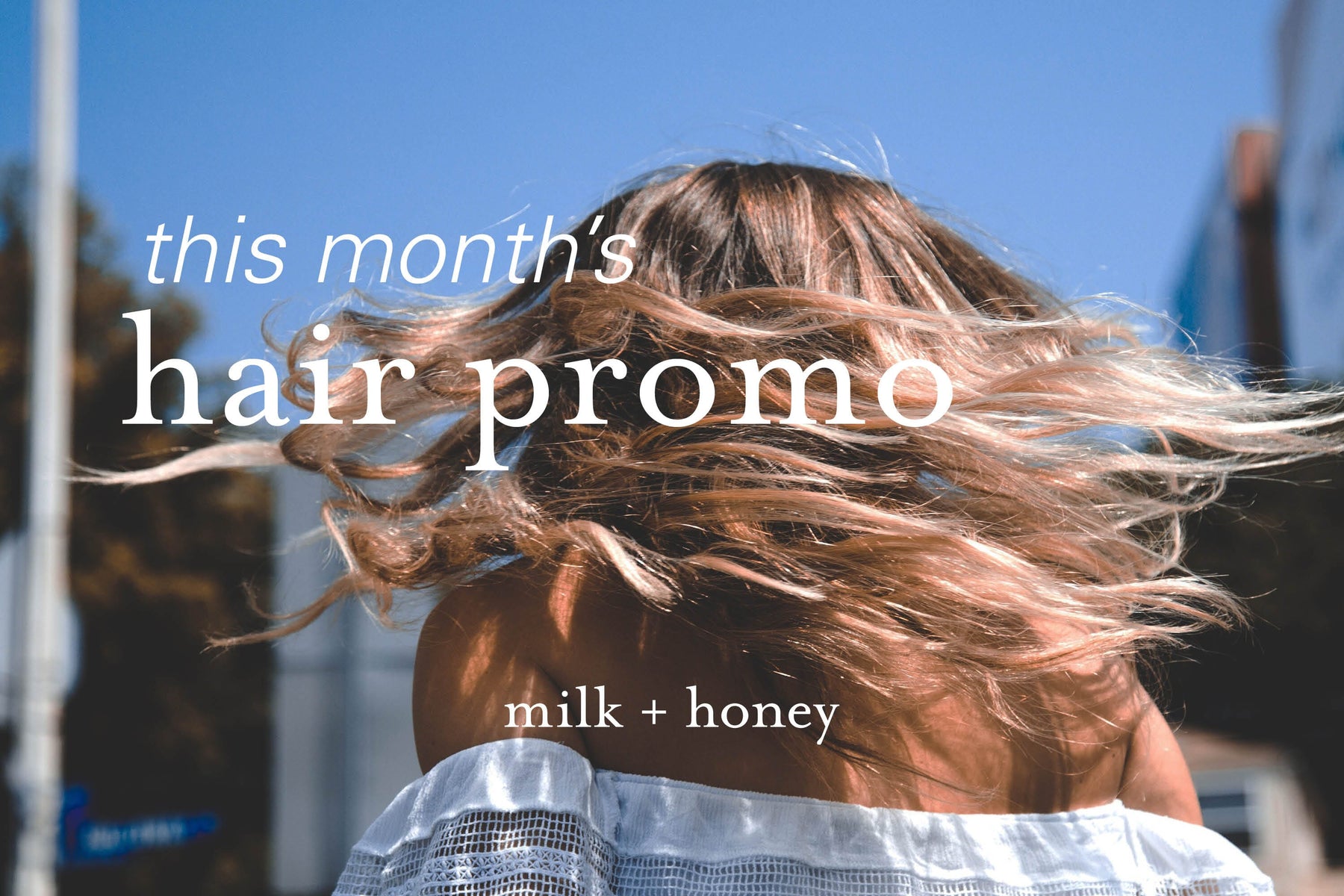 the summer hair promo you need