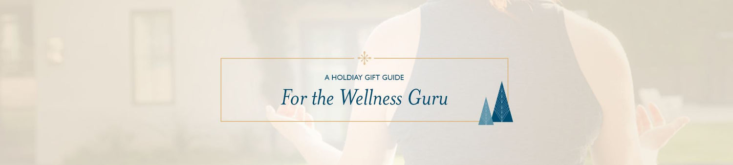 Gifts for the Wellness Guru
